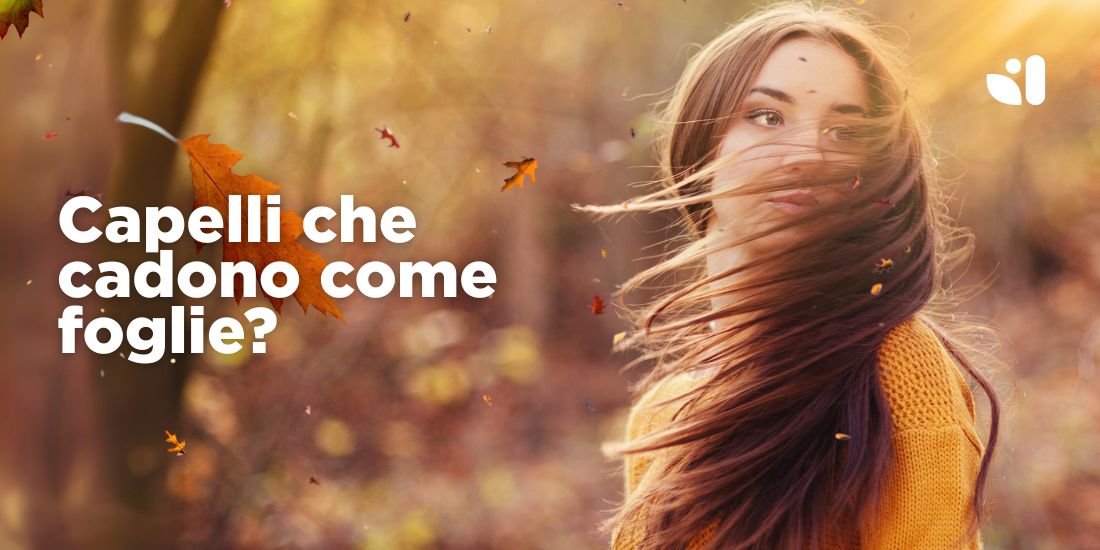 Settembre e la caduta dei capelli: come contrastarla con l’integratore giusto